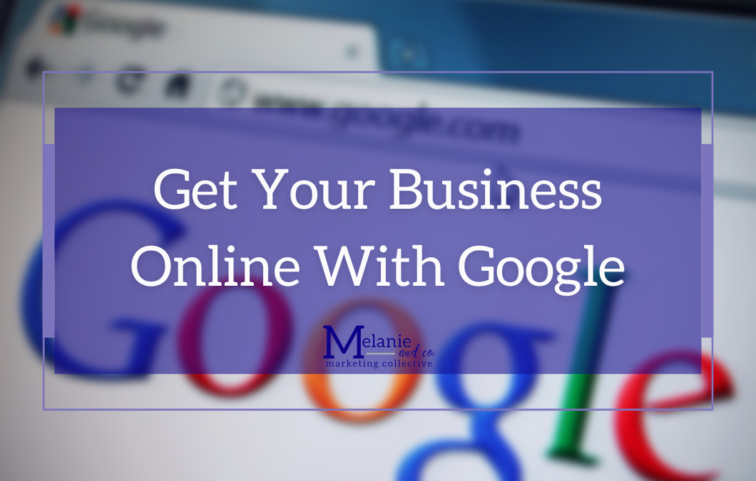 Get Your Business Online With Google Search & Maps