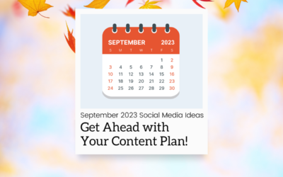 Your September 2023 Content Ideas Are Here!