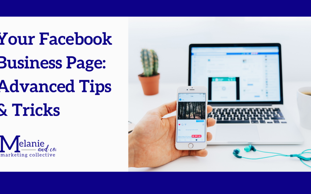 Your Facebook Business Page: Advanced Tips & Tricks