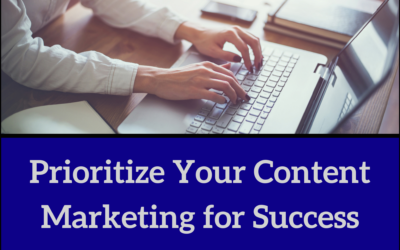 Prioritize Your Content Marketing for Success